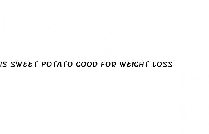 is sweet potato good for weight loss