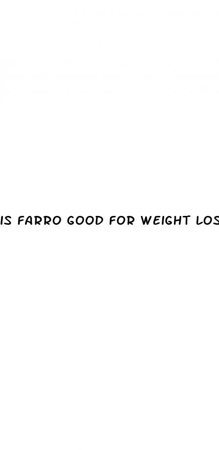 is farro good for weight loss