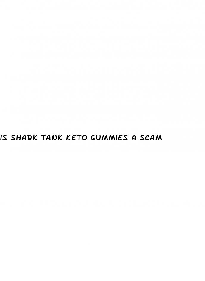 is shark tank keto gummies a scam