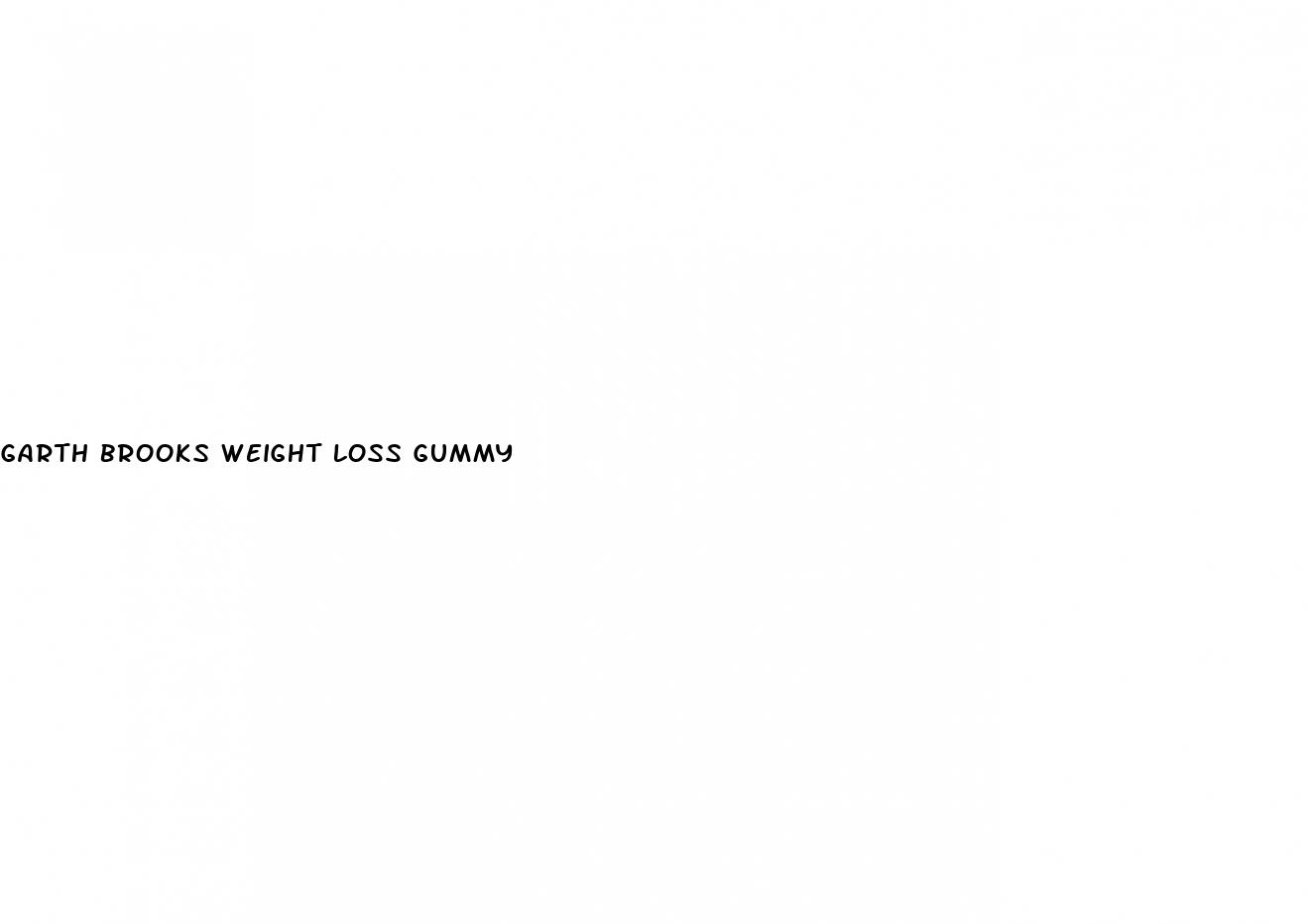 garth brooks weight loss gummy