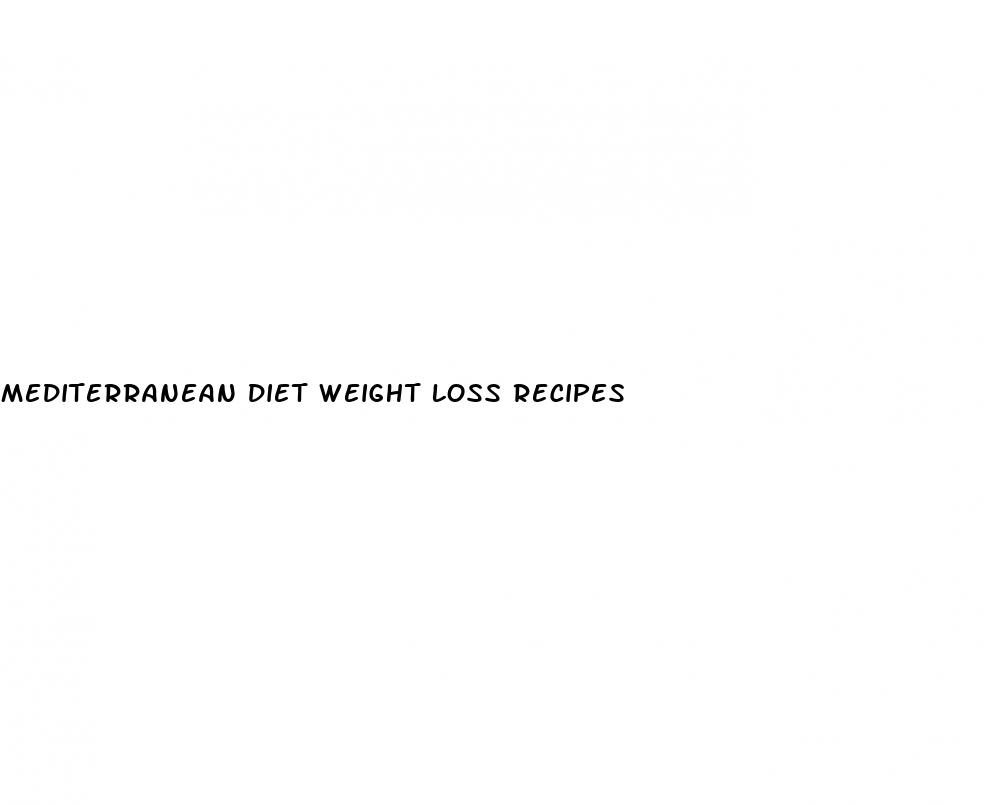 mediterranean diet weight loss recipes