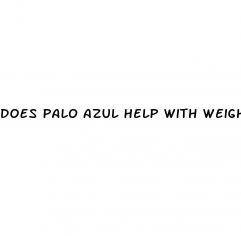 does palo azul help with weight loss