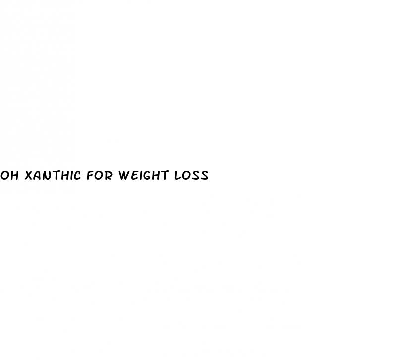 oh xanthic for weight loss