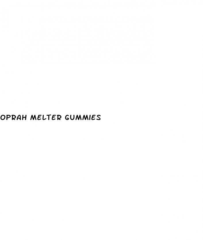 oprah melter gummies