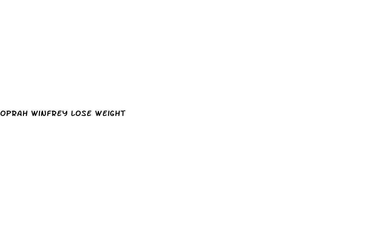 oprah winfrey lose weight
