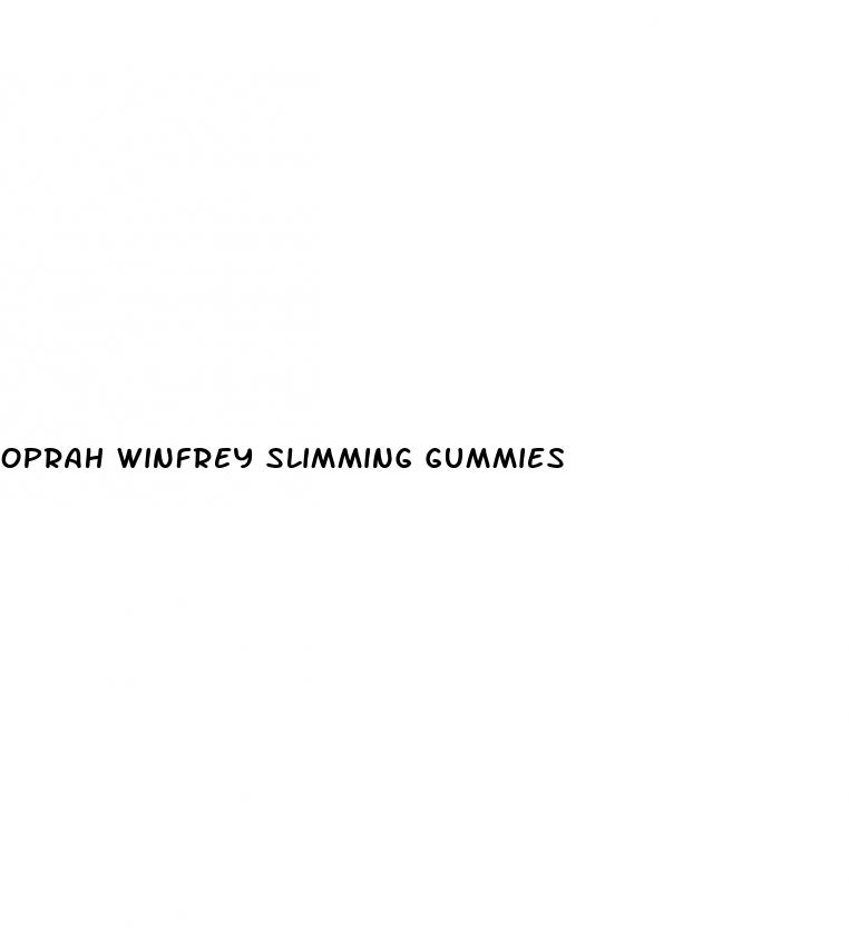 oprah winfrey slimming gummies