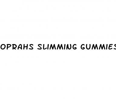 oprahs slimming gummies