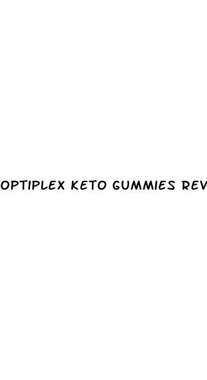 optiplex keto gummies reviews