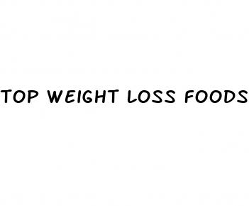top weight loss foods