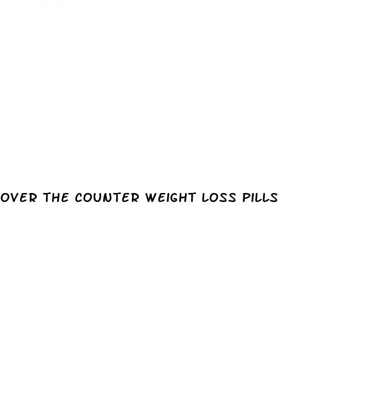 over the counter weight loss pills