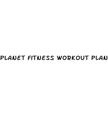 planet fitness workout plan weight loss