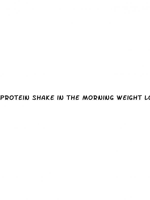 protein shake in the morning weight loss