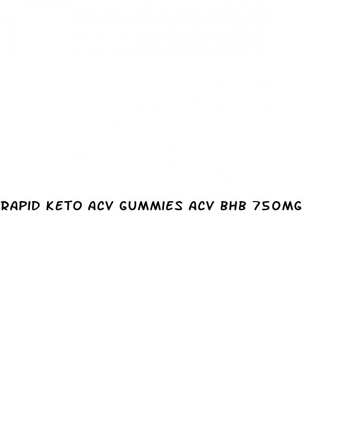 rapid keto acv gummies acv bhb 750mg