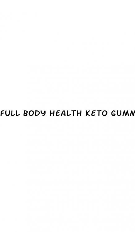 full body health keto gummies