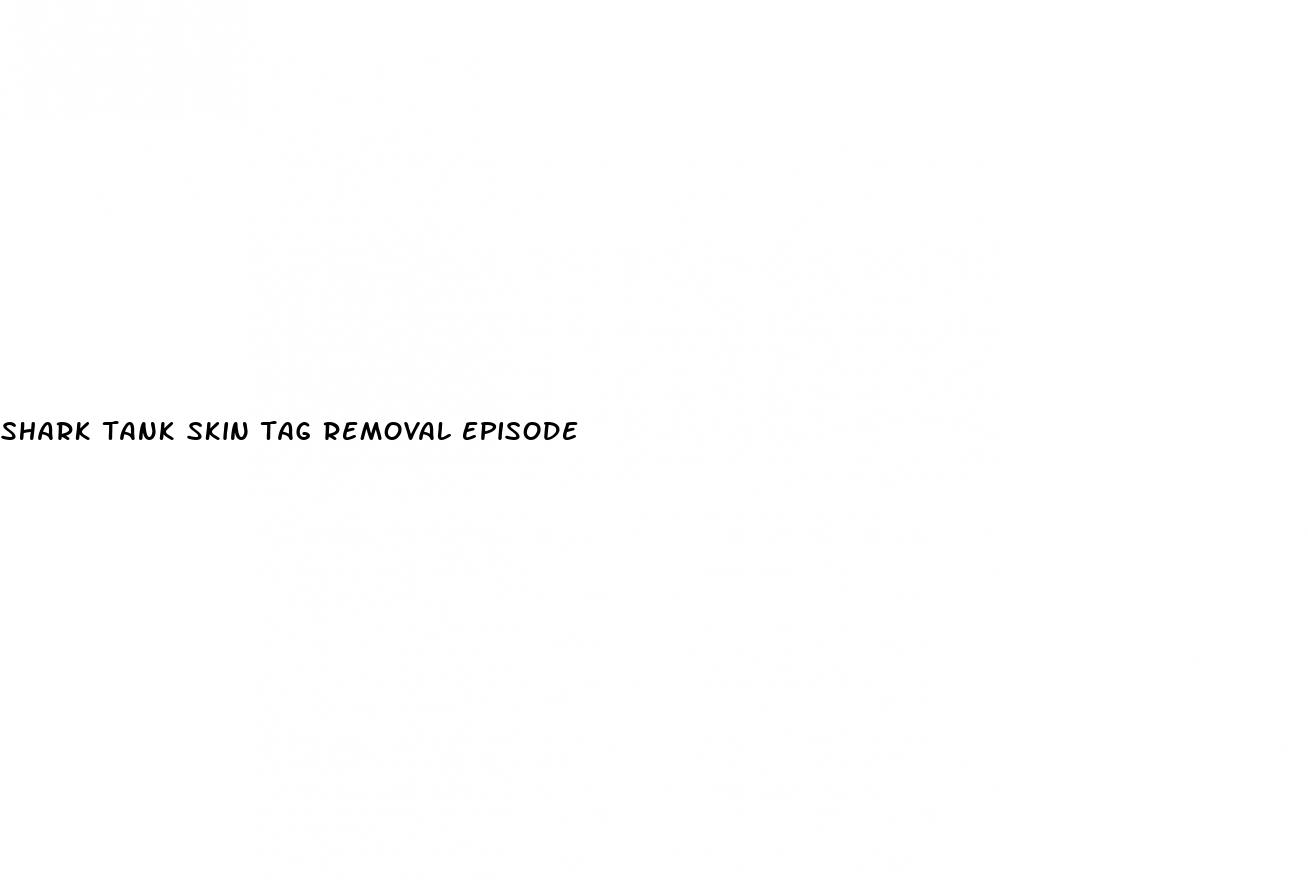 shark tank skin tag removal episode