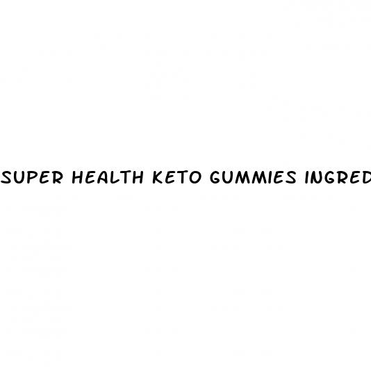 super health keto gummies ingredients list