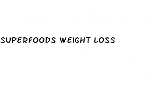 superfoods weight loss