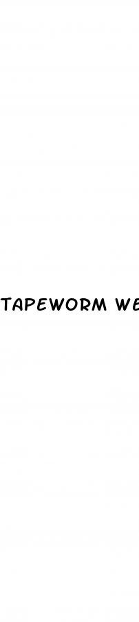 tapeworm weight loss before and after