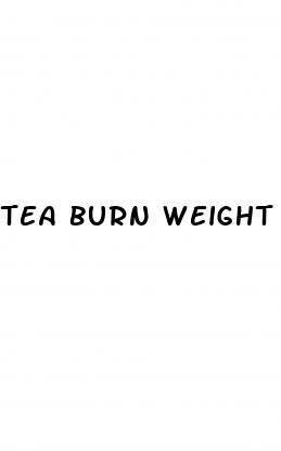 tea burn weight loss