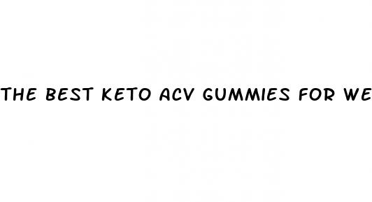 the best keto acv gummies for weight loss