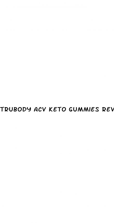 trubody acv keto gummies reviews
