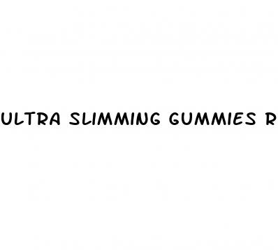 ultra slimming gummies reviews