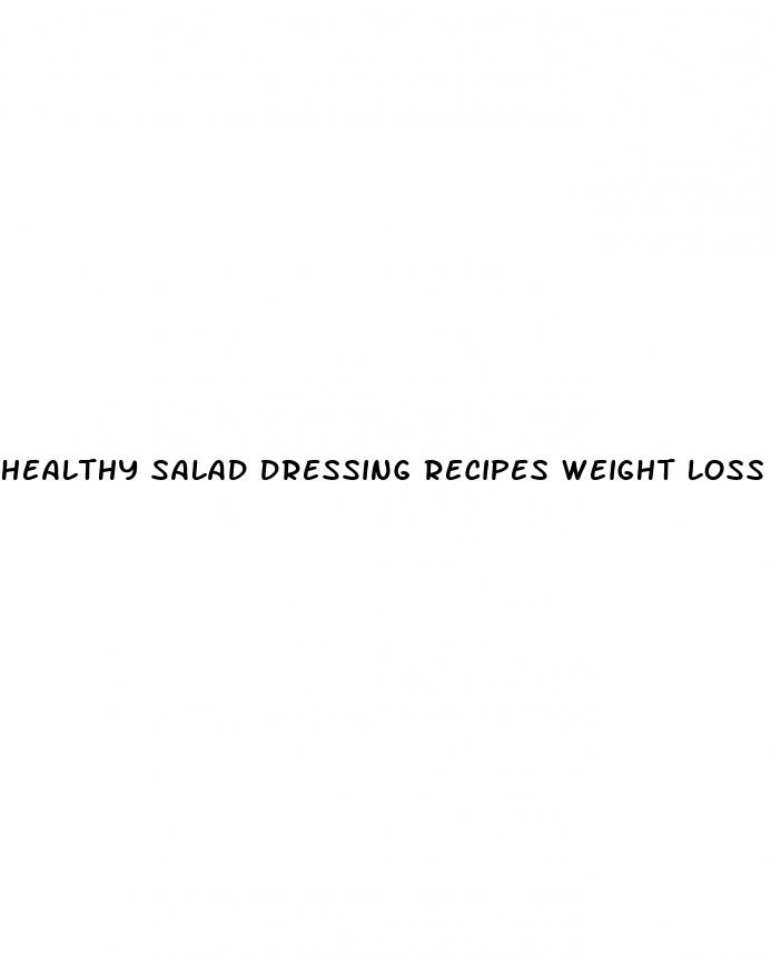 healthy salad dressing recipes weight loss