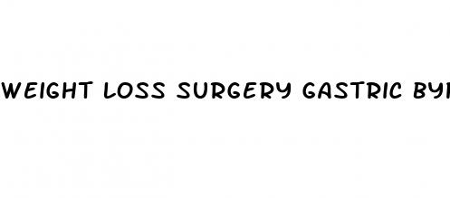 weight loss surgery gastric bypass