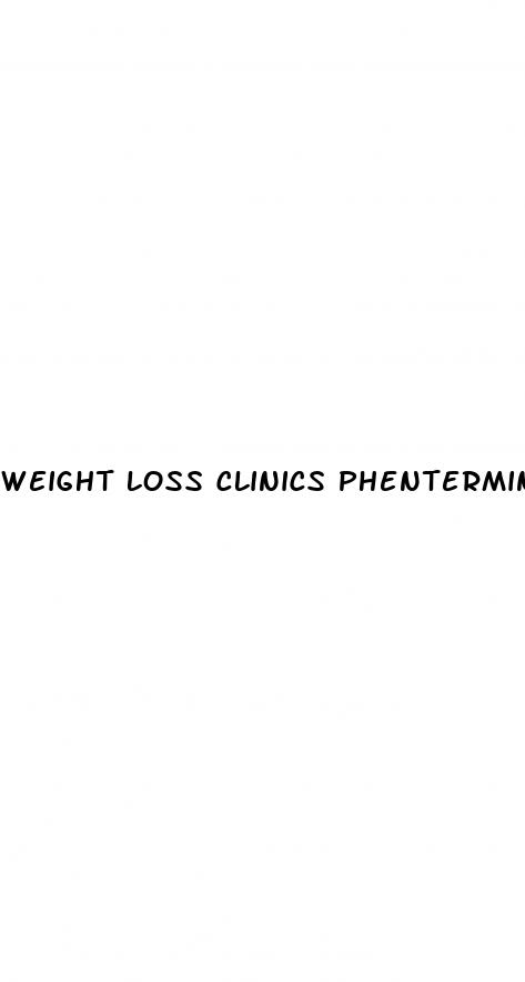 weight loss clinics phentermine