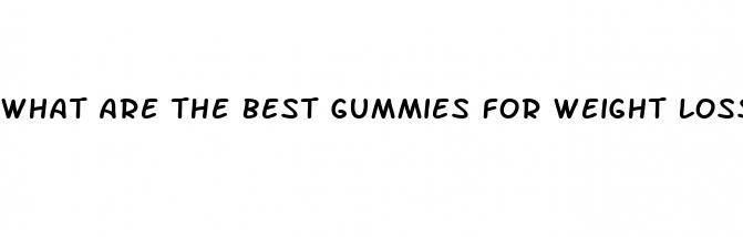 what are the best gummies for weight loss