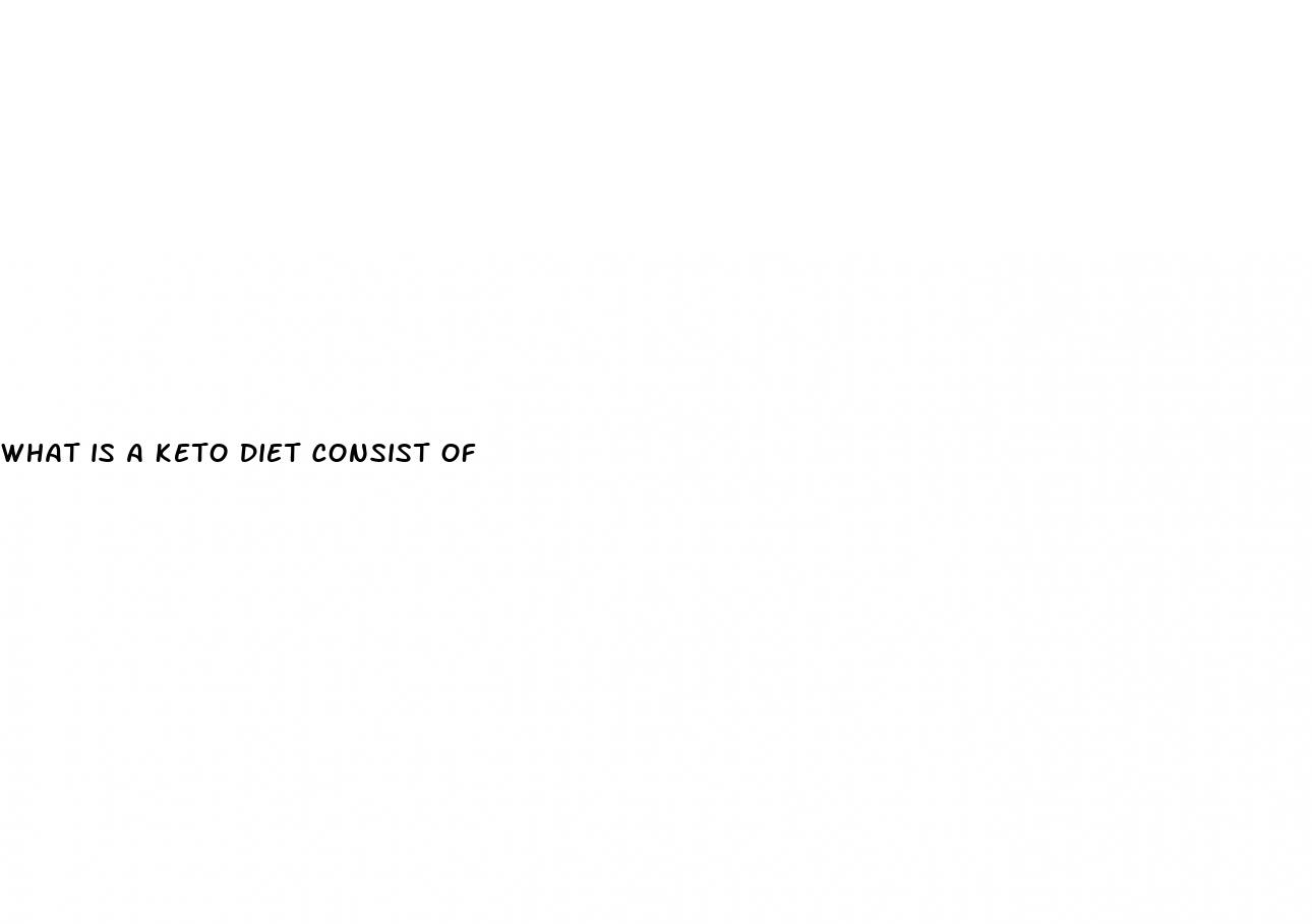 what is a keto diet consist of