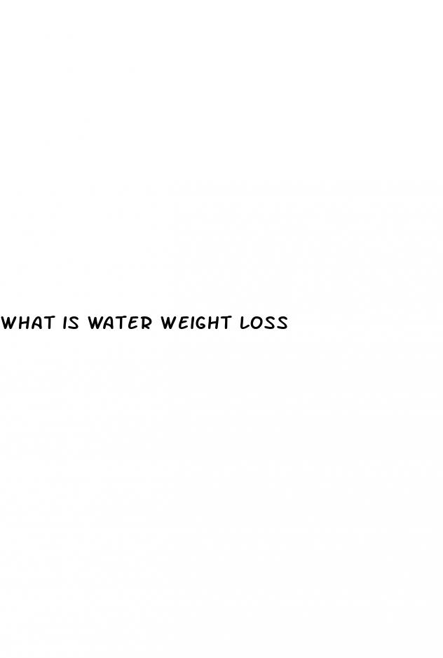what is water weight loss