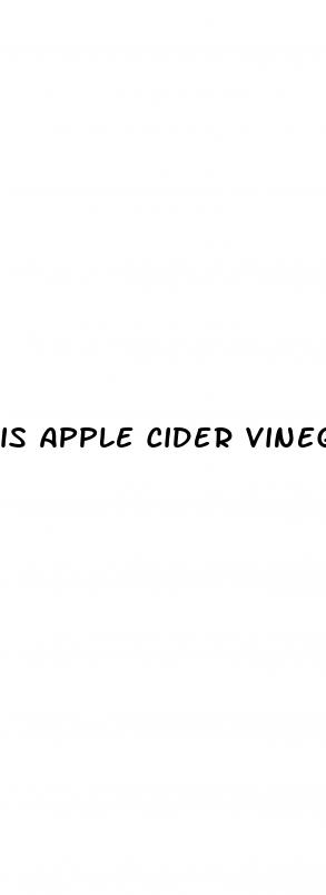 is apple cider vinegar really good for you