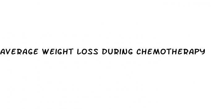 average weight loss during chemotherapy