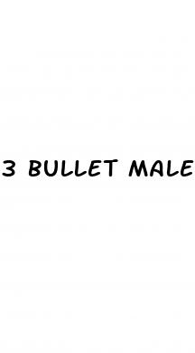 3 bullet male enhancement pills