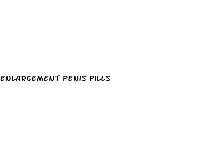 enlargement penis pills