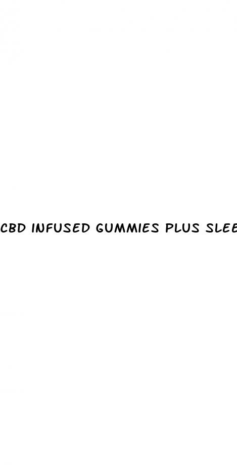 cbd infused gummies plus sleep