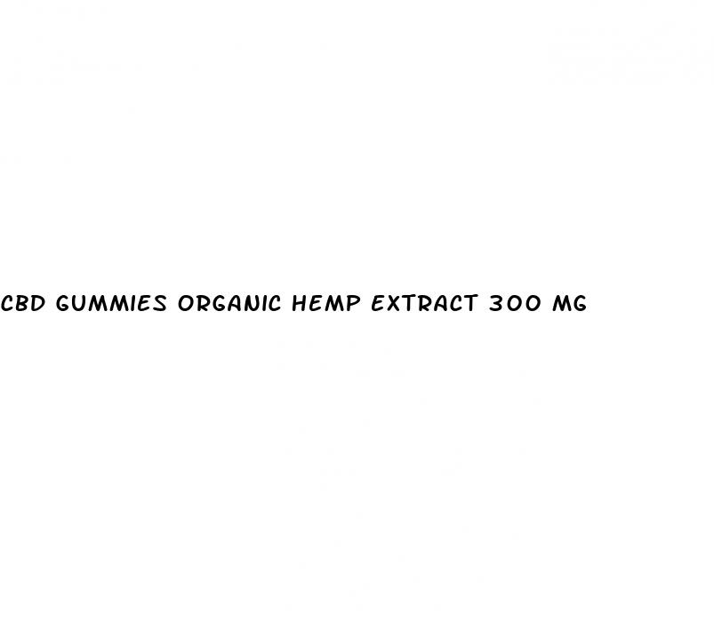 cbd gummies organic hemp extract 300 mg