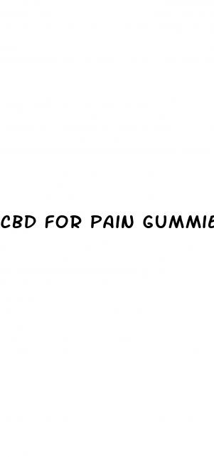 cbd for pain gummies