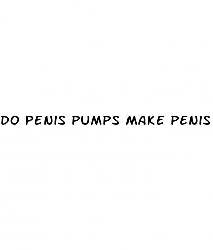 do penis pumps make penis bigger