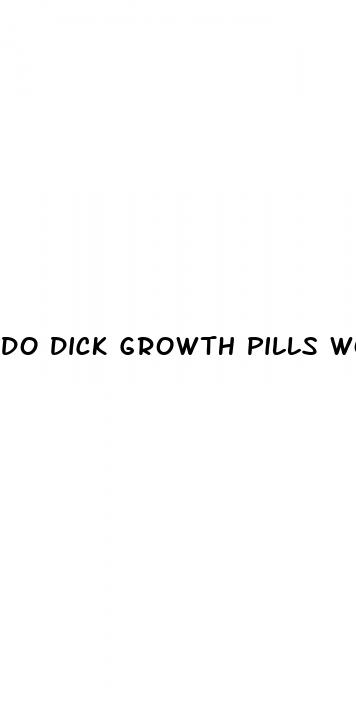 do dick growth pills work