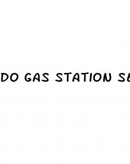 do gas station sex pills work