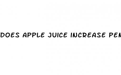does apple juice increase penis size