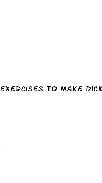 exercises to make dick bigger