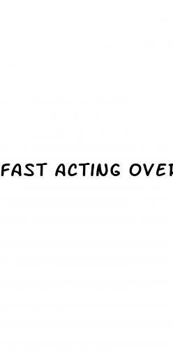 fast acting over the counter male enhancement pills