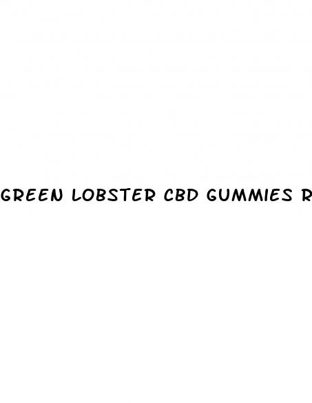 green lobster cbd gummies reviews