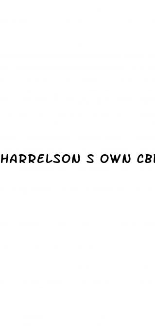 harrelson s own cbd gummies