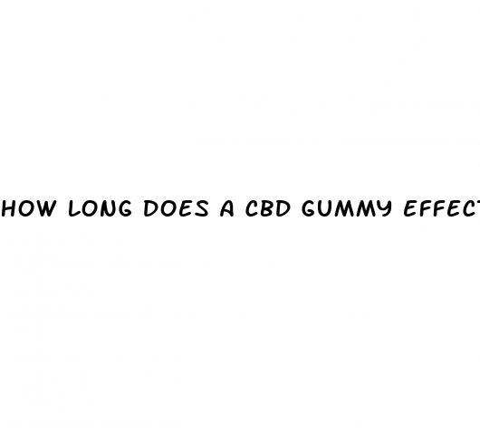 how long does a cbd gummy effect last