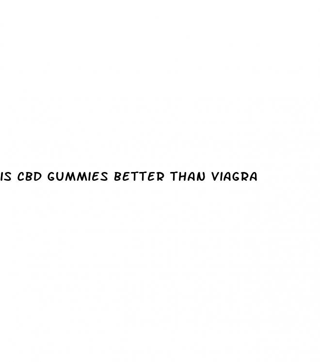 is cbd gummies better than viagra