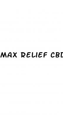 max relief cbd gummies reviews